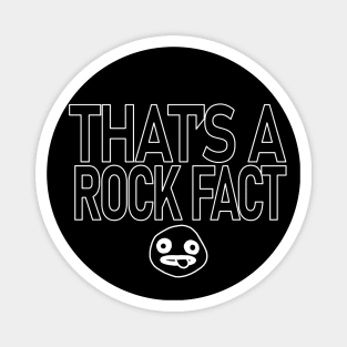 That's a Rock Fact Magnet